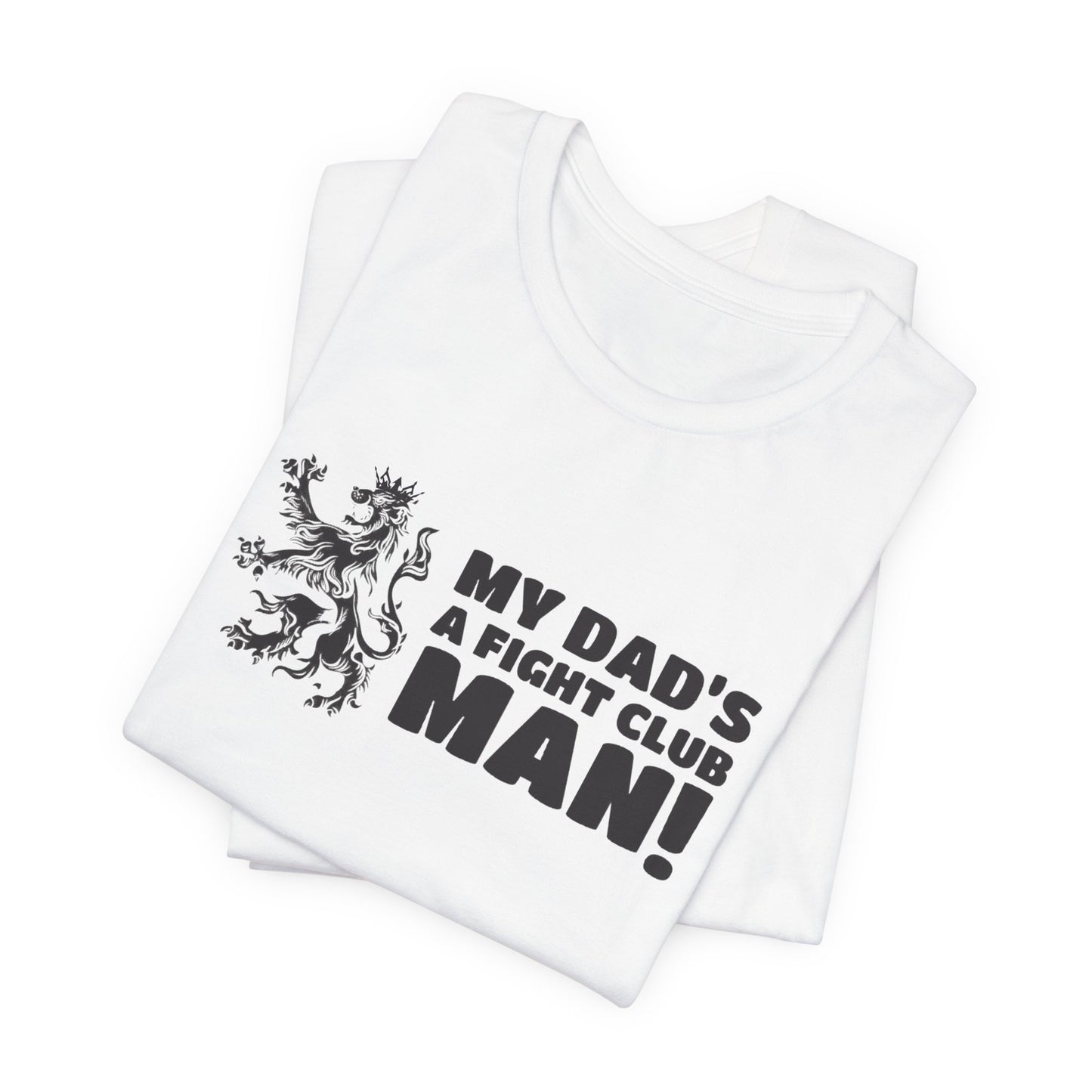 My Dad's A Fight Club Man T-Shirt