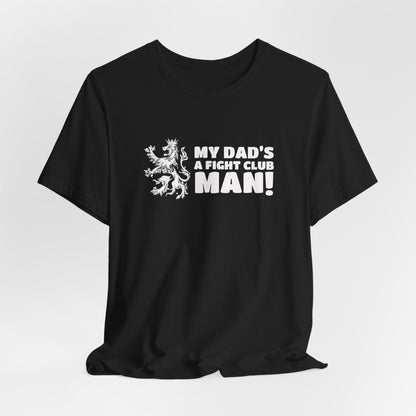 My Dad's A Fight Club Man T-Shirt