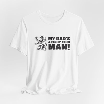 My Dad's A Fight Club Man T-Shirt